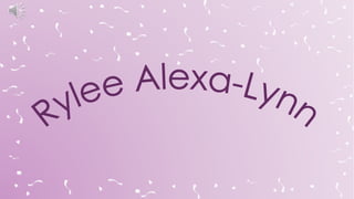 Rylee alexa lynn Birthday