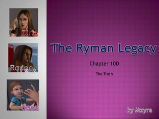 Gina The Ryman Legacy Chapter 10D  Rodney The Truth Jose By Mzyra 