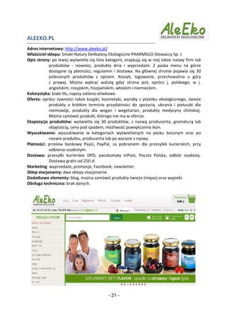 - 21 -
ALEEKO.PL
Adres internetowy: http://www.aleeko.pl/
Właściciel sklepu: Smaki Natury Delikatesy Ekologiczne PHARMGLO ...