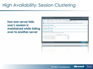 High Availability: Session Clustering When one server fails, user’s session is maintained while failing over to another server 