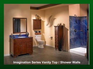 Imagination Series Vanity Top / Shower Walls 