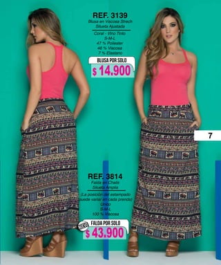 Coral - Vino Tinto
S-M-L
47 % Poliester
46 % Viscosa
7 % Elastano
REF. 3139
Blusa en Viscosa Strech
Silueta Ajustada
BLUSA POR SOLO
(La posición del estampado
puede variar en cada prenda)
Unico
S-M-L
100 % Viscosa
REF. 3814
Falda en Chalis
Silueta Amplia
FALDA POR SOLO
NUEVO
7
$ 43.900
$ 14.900
 