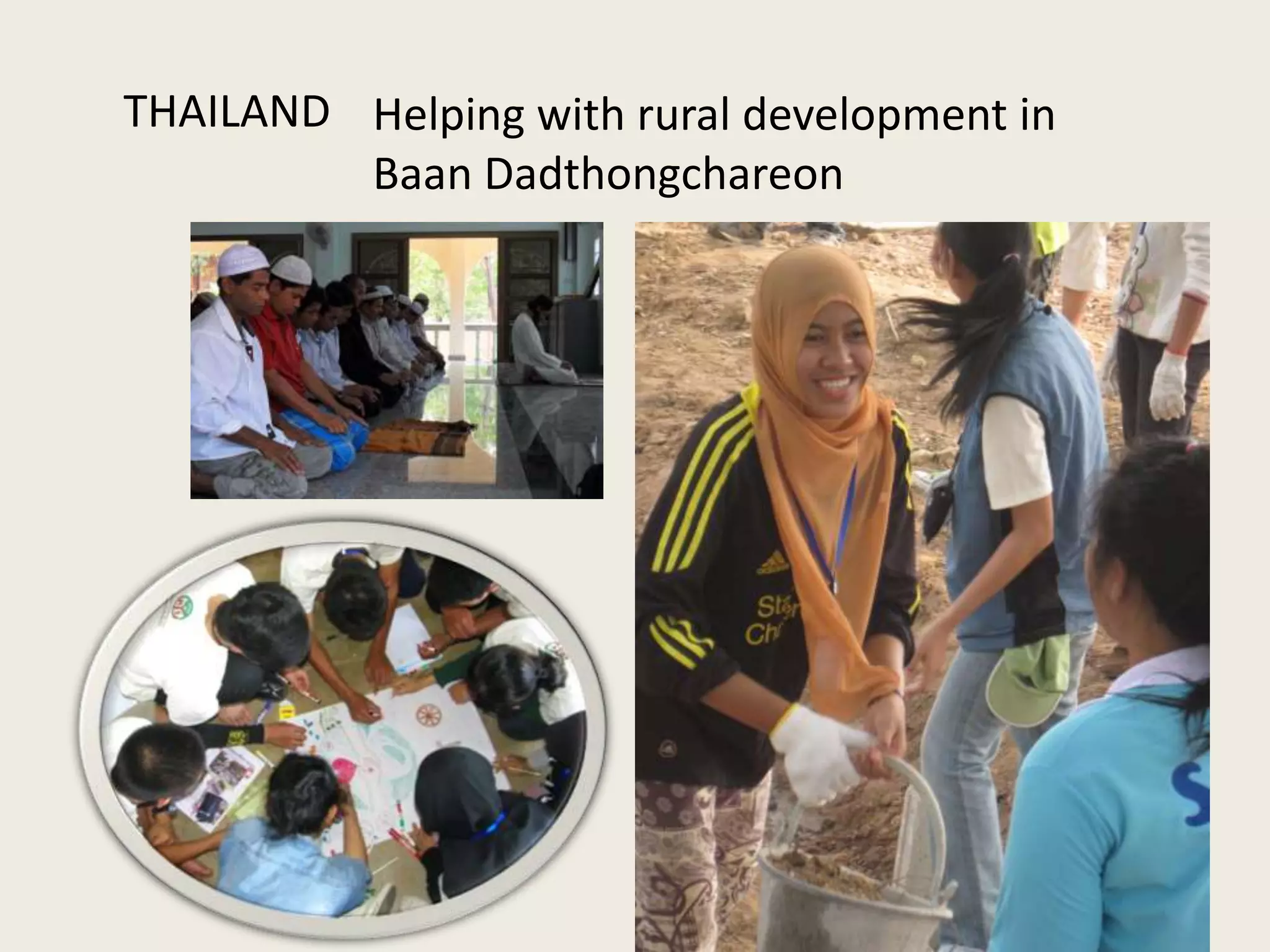 THAILAND Helping with rural development in
Baan Dadthongchareon

 