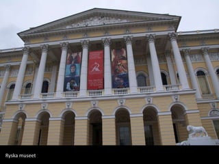 Ryska museet
 