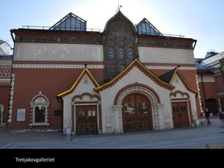 Tretjakovgalleriet
 