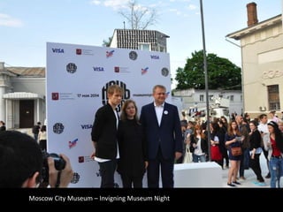 Moscow City Museum – Invigning Museum Night
 