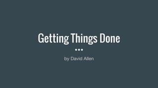 Getting Things Done
by David Allen
 