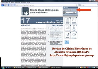 Revista de Clínica Electrónica deRevista de Clínica Electrónica de
Atención Primaria (RCEAP):Atención Primaria (RCEAP):
http://www.fbjoseplaporte.org/rceaphttp://www.fbjoseplaporte.org/rceap
 