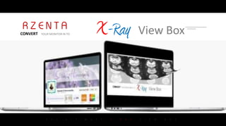 X-Ray

RZENTA
CONVERT

YOUR MONITOR IN TO

T

H

E

U

L

T

I

M

A

T

E

X

-

R

A

View Box

Y

V

I

E

W

B

O

X

 