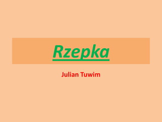 Rzepka
Julian Tuwim

 