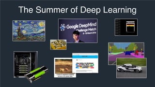 The Summer of Deep Learning
 