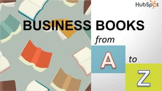 BUSINESS BOOKS
	
  
to	
  
from	
  
 