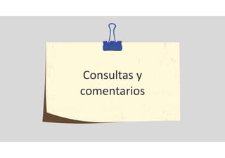 Consultas y
comentarios
 