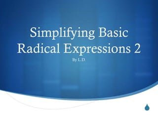 Simplifying basic radical expressions 2