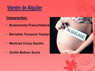 Integrantes:
• Bustamante FrancoTatiana
• Bernaldo Tarazona Yoselyn
• Martinez Curay Sandra
• Orrillo Beltran Sonia
 