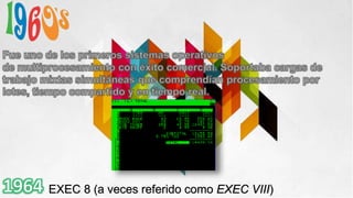 EXEC 8 (a veces referido como EXEC VIII) 
 