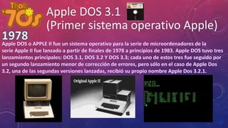 Apple DOS 3.1 
(Primer sistema operativo Apple) 
 