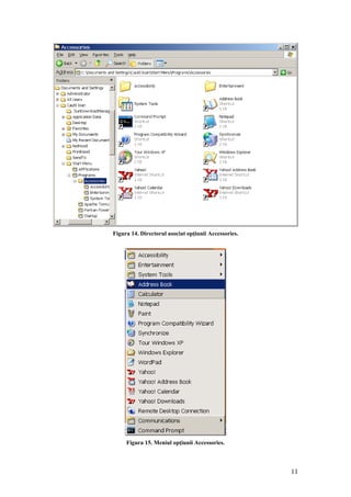 11
Figura 14. Directorul asociat opţiunii Accessories.
Figura 15. Meniul opţiunii Accessories.
 