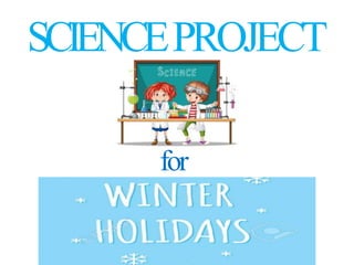 SCIENCEPROJECT
for
 