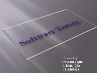 Presented by
Prashant gupta
B.Tech. (CS)
1310303038
 