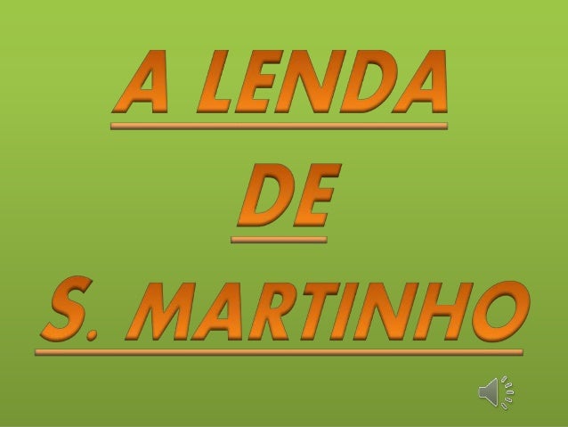 Certo dia de outono, um soldado
romano, Martinho, ia montado no
seu cavalo a caminho da sua terra.
 