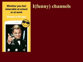 I(funny) channels
 