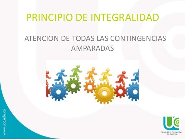 Resultado de imagen para PRINCIPIO DE LA INTEGRALIDAD EN LA SEGURIDAD SOCIAL  EN LA LEY 100
