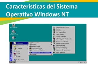 Características del Sistema
Operativo Windows NT
 
