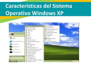 Características del Sistema
Operativo Windows XP
 