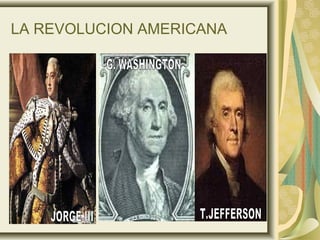 LA REVOLUCION AMERICANA
 