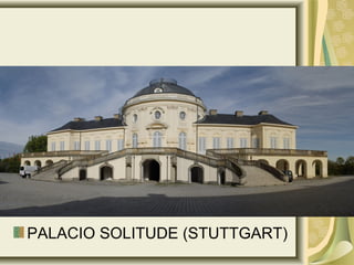 PALACIO SOLITUDE (STUTTGART)
 