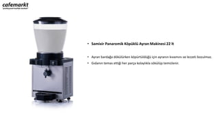 • Samixir Panaromik Köpüklü Ayran Makinesi 22 lt
• Ayran bardağa dökülürken köpürtüldüğü için ayranın kıvamını ve lezzeti bozulmaz.
• Gıdanın temas ettiği her parça kolaylıkla sökülüp temizlenir.
 