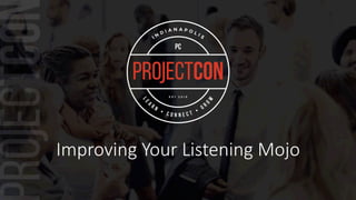 Improving Your Listening Mojo
 