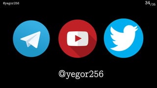 /35@yegor256 34
@yegor256
 