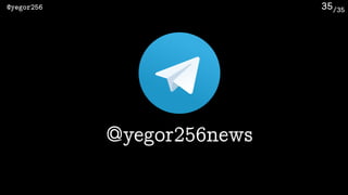 /35@yegor256 35
@yegor256news
 