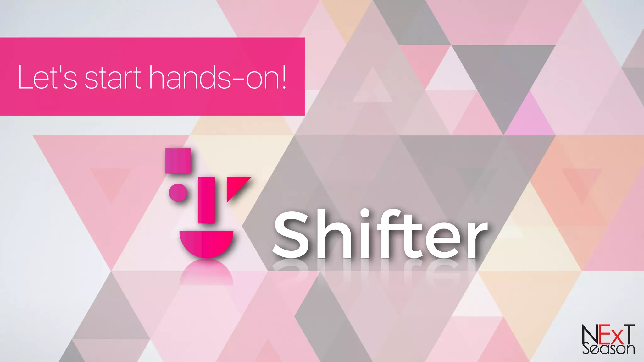 Let's start hands-on!
 