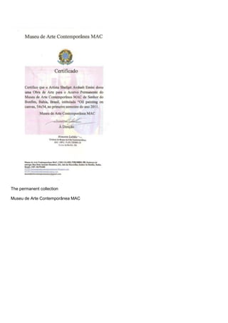 The permanent collection
Museu de Arte Contemporânea MAC
 