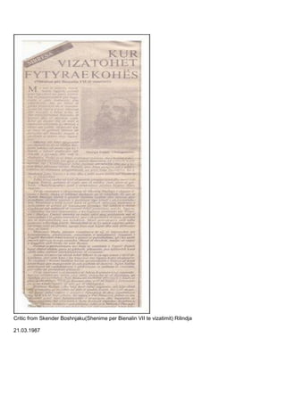 Critic from Skender Boshnjaku(Shenime per Bienalin VII te vizatimit) Rilindja
21.03.1987
 