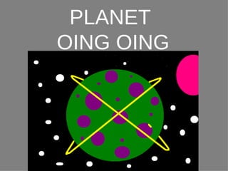 PLANET  OING OING 