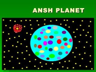 ANSH PLANET 