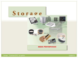 Storage

MEDIA PENYIMPANAN
MEDIA PENYIMPANAN

storage TI animasi 2012 by aprilina

13/05/13

 