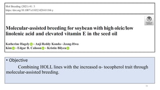 • Objective
Combining HOLL lines with the increased α- tocopherol trait through
molecular-assisted breeding.
44
 