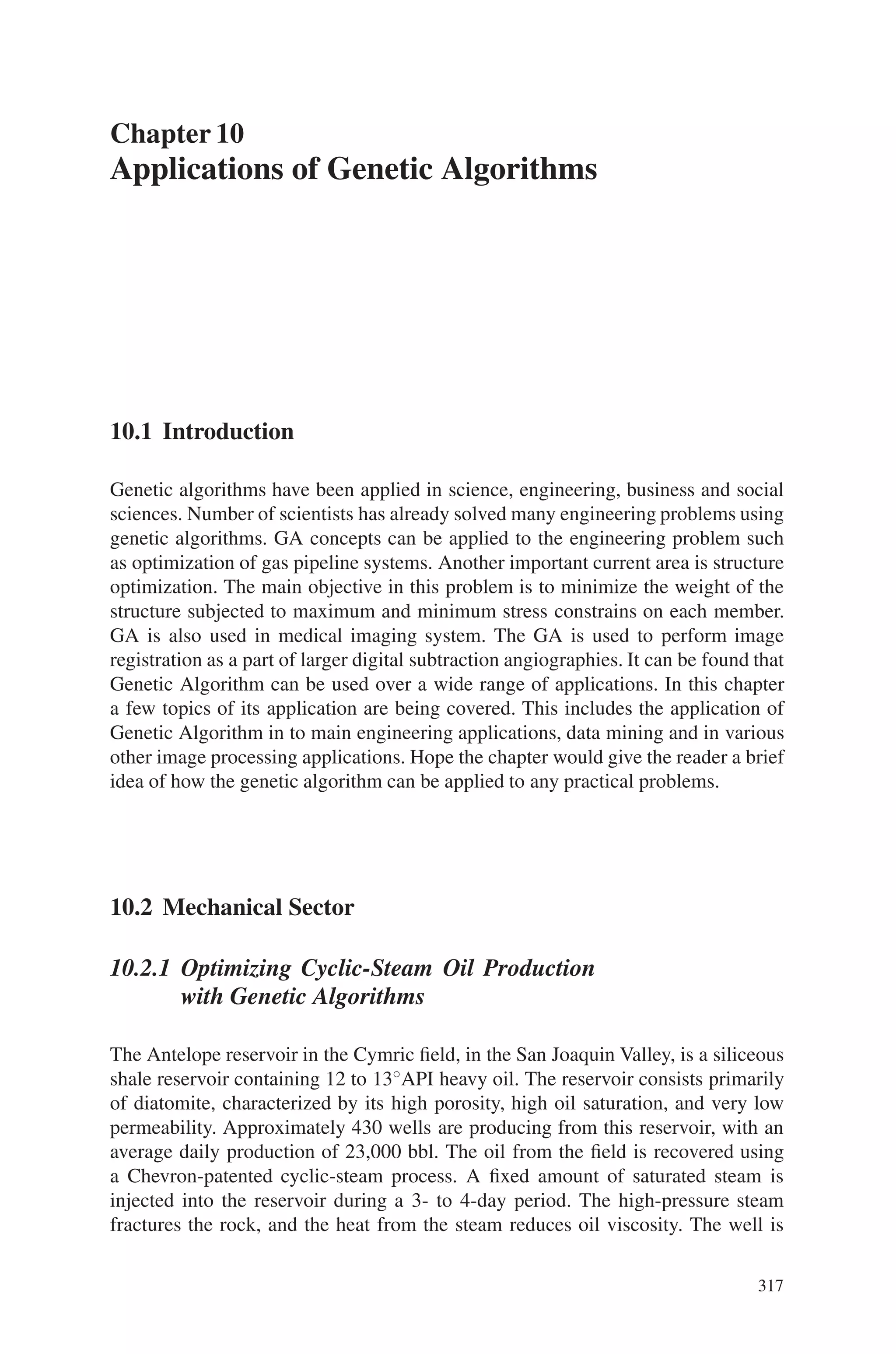 316 9 Genetic Algorithm Optimization in C/C++
6.Consider a hyperbolic sine function. Maximize it within the range 0x22/7
using a C program. Apply two-point crossover and tournament selection process.
7.Implement a Hybrid Genetic Algorithm for an application of your own using
C++ approach
8.For the Traveling sales man problem in Sect. 9.2, use two-point crossover and
obtain optimized solution.
9.Find the roots of the quadratic equation using genetic algorithm The quadratic
equation is f(x) = x2 + 3x + 2.
10.Find the solution of the function f(x) = sin(3πx) + 10 with the constraint −3 
x  3 by using genetic algorithm.
 