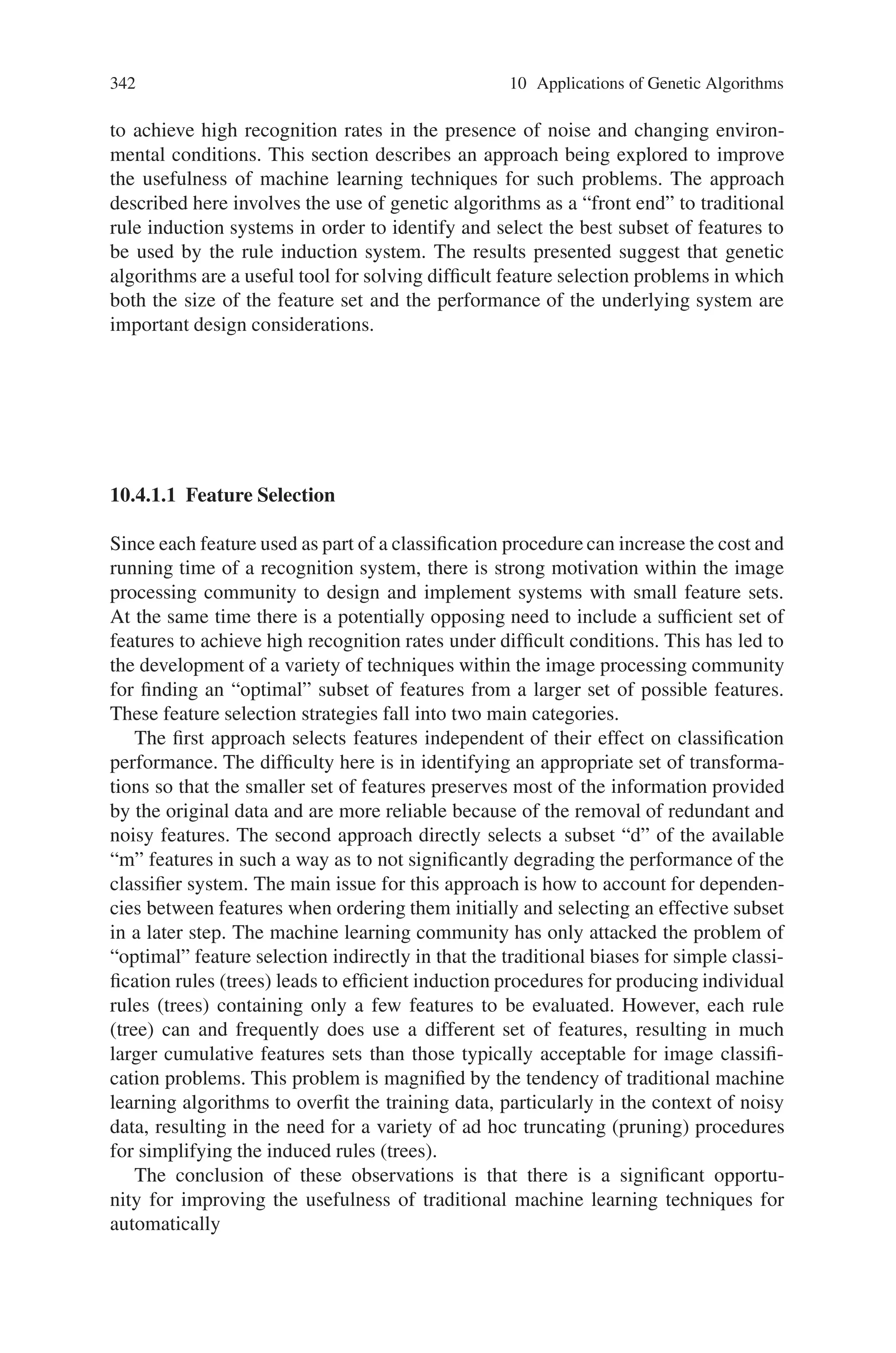 340 10 Applications of Genetic Algorithms
Table 10.3 The linguistic rule table after optimization
Fig. 10.13 Rotate speed simulation curve when adopting fuzzy controller based on GA
This section uses the GA based fuzzy controller as the speed controller of the
BLDCM servo system. This method is more robust and can improve dynamic
performance of the system. The off-line adjust optimize the fuzzy rules, and the
on-line tuning of the parameters of the fuzzy controller make the controller has good
dynamic and robust performance. Table 10.4 gives the specifications of BLDCM.
 