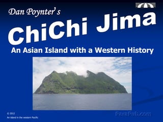 Dan Poynter‟s

An Asian Island with a Western History

© 2012
An island in the western Pacific

ParaPub.com

 
