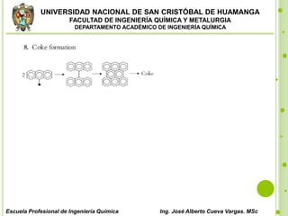 UNIVERSIDAD NACIONAL DE SAN CRISTÓBAL DE HUAMANGA
FACULTAD DE INGENIERÍA QUÍMICA Y METALURGIA
DEPARTAMENTO ACADÉMICO DE INGENIERÍA QUÍMICA
Escuela Profesional de Ingeniería Química Ing. José Alberto Cueva Vargas. MSc
 