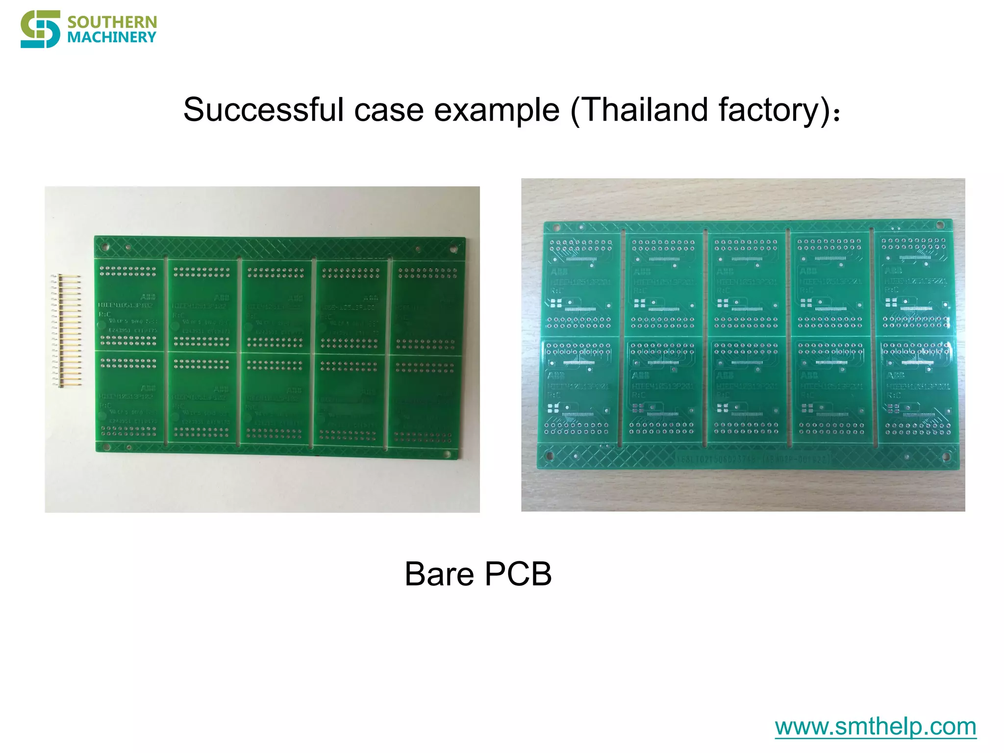 Successful case example (Thailand factory)：
Bare PCB
www.smthelp.com
 