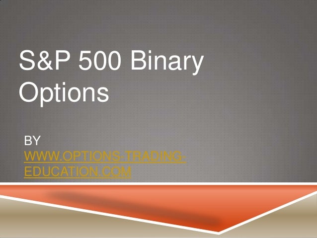 Binary options s&p 500