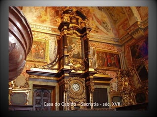 Casa do Cabido – Sacristia - séc. XVIII 