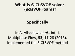 Setting and Usage of OpenFOAM multiphase solver (S-CLSVOF) | PDF